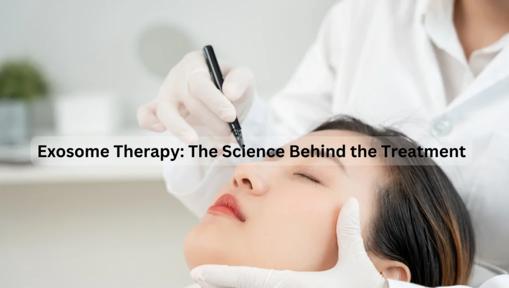 Exosome Therapy The Science Behind the Treatment